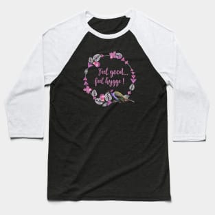 Feel good, feel hygge. Baseball T-Shirt